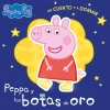 Un Cuento y a Dormir. Peppa y las Botas de Oro>Peppa pig Best