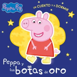 Un Cuento y a Dormir. Peppa y las Botas de Oro>Peppa pig Best